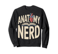 Anatomy Nerd Human Body Medical Sweatshirt - Aesthetic Graphic Unisex - T-Shirt, Sweatshirt, Hoodie