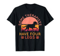 Some Therapists Have Four Legs Funny T-Shirt - Trendy Graphic Men Women - T-Shirt, Sweatshirt, Hoodie
