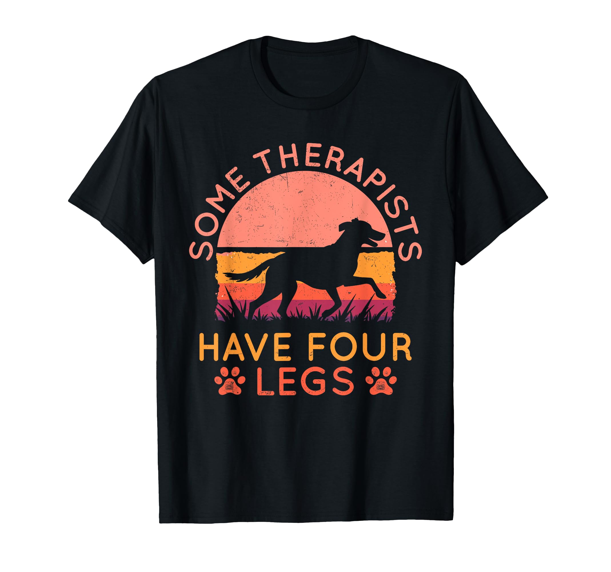 Some Therapists Have Four Legs Funny T-Shirt - Trendy Graphic Men Women - T-Shirt, Sweatshirt, Hoodie