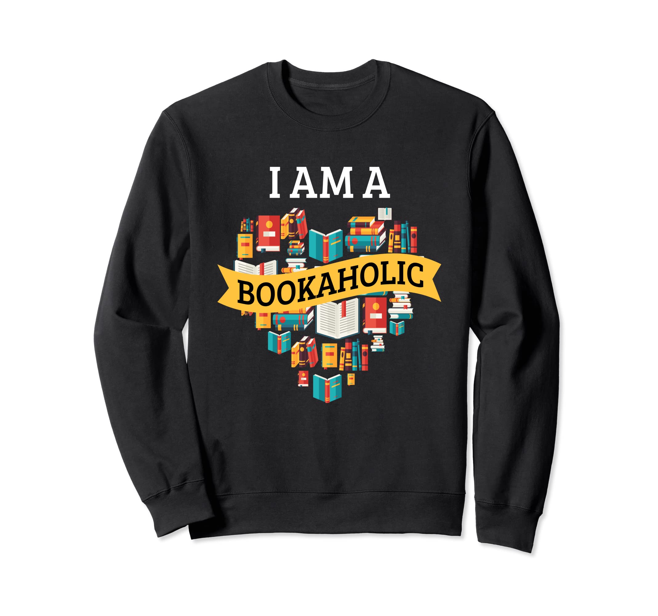 I Am Bookaholic I Reading Book Sweatshirt - Aesthetic Graphic for Adults - T-Shirt, Sweatshirt, Hoodie