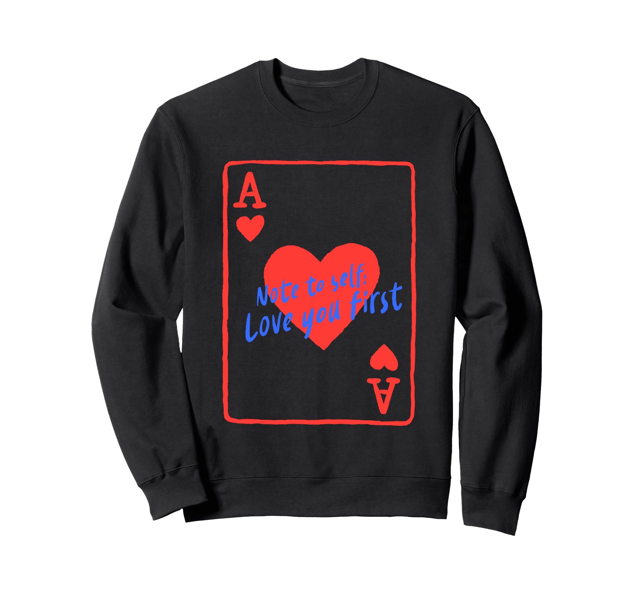 Note To Self Love You First Playing Sweatshirt - Novelty Apparel Men Women - T-Shirt, Sweatshirt, Hoodie