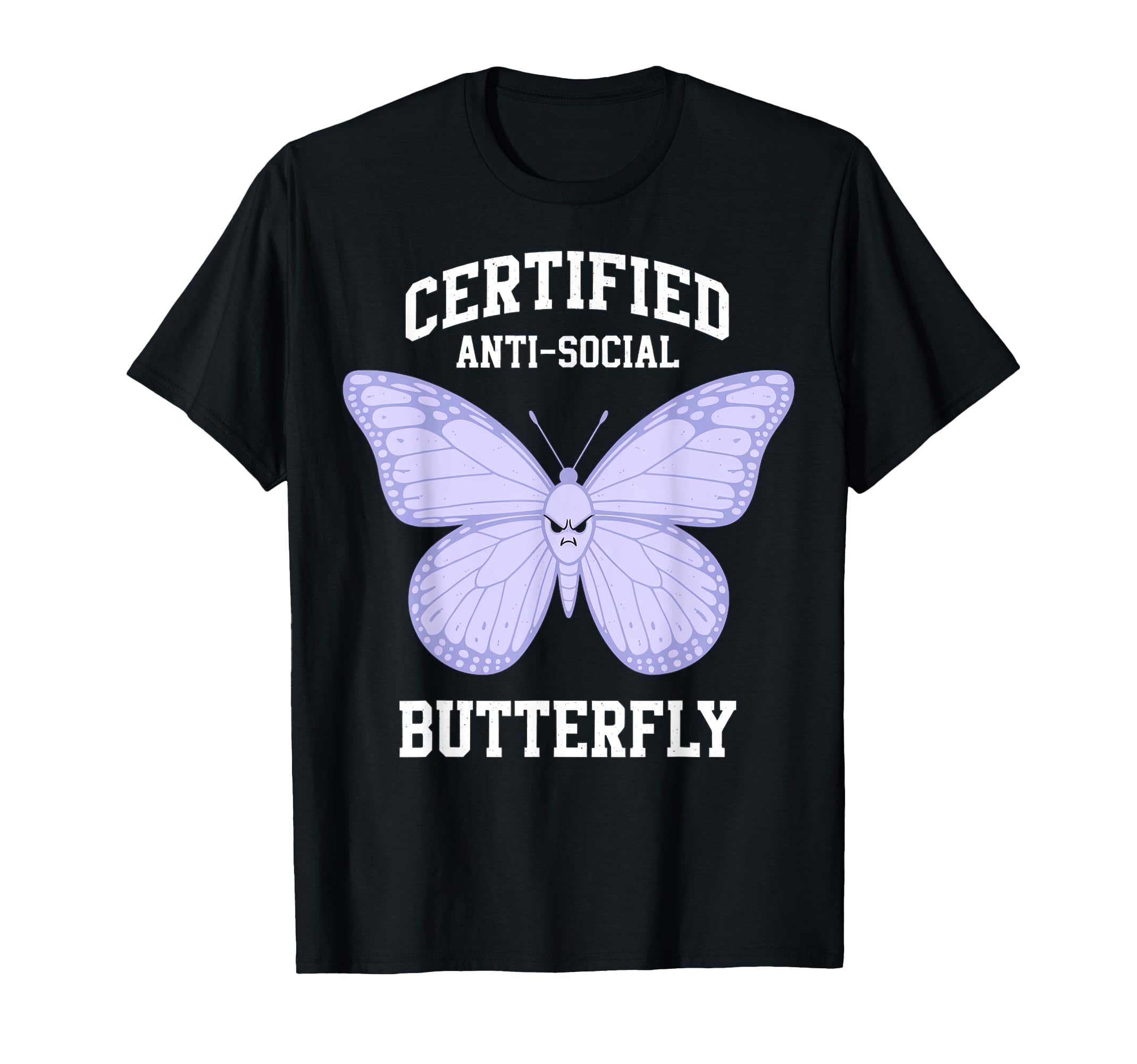 Certified Anti Social Butterfly T-Shirt - Streetwear Style Men Women - T-Shirt, Sweatshirt, Hoodie