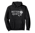 Better Quiet Calm Preference Minimal Hoodie - Minimalist Print for Adults - T-Shirt, Sweatshirt, Hoodie
