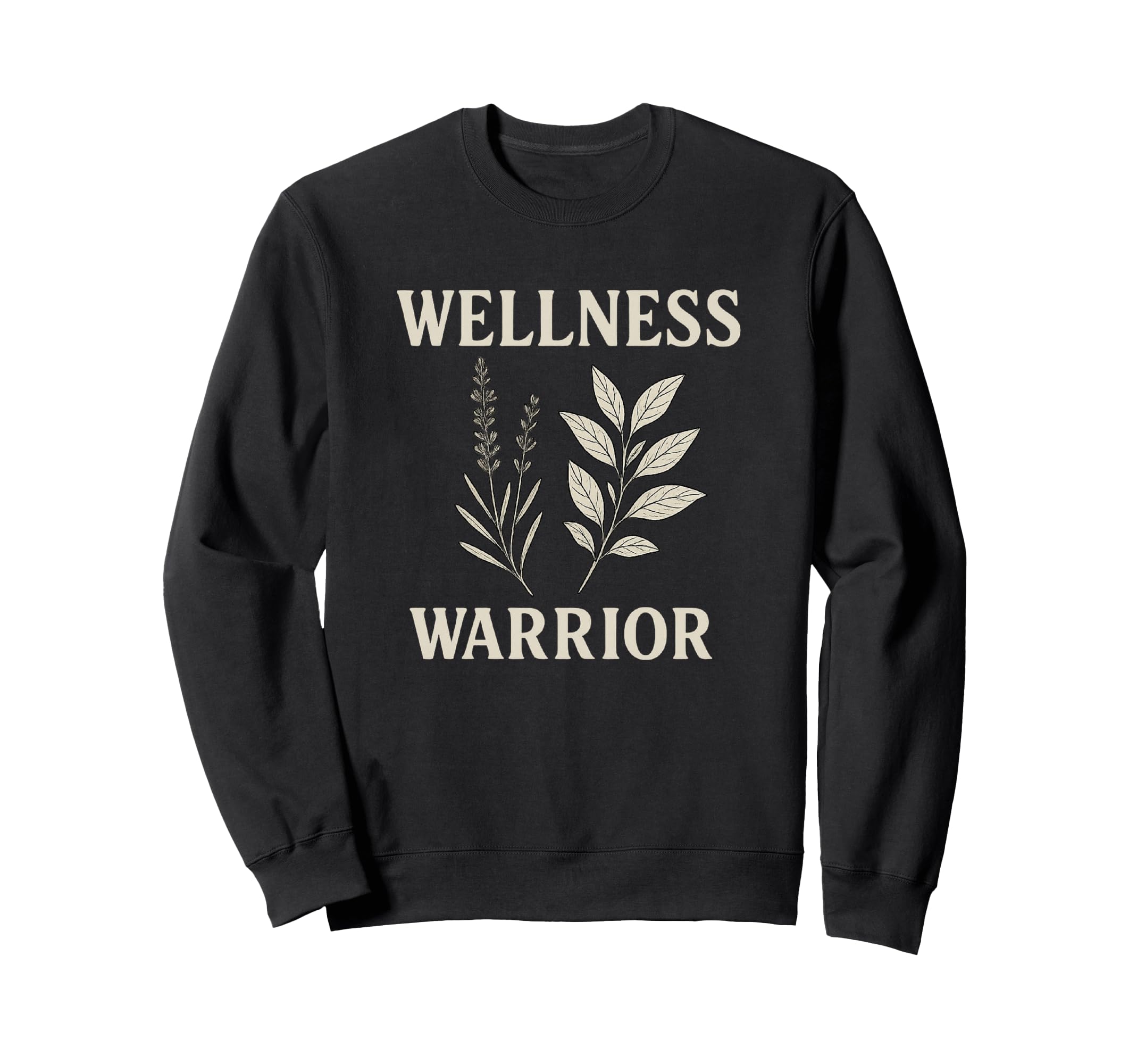 Wellness Warrior Holistic Health Self Sweatshirt - Graphic Print Unisex - T-Shirt, Sweatshirt, Hoodie
