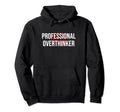 Professional Overthinker Funny Zerdenker Hoodie - Fun Novelty Design Unisex - T-Shirt, Sweatshirt, Hoodie