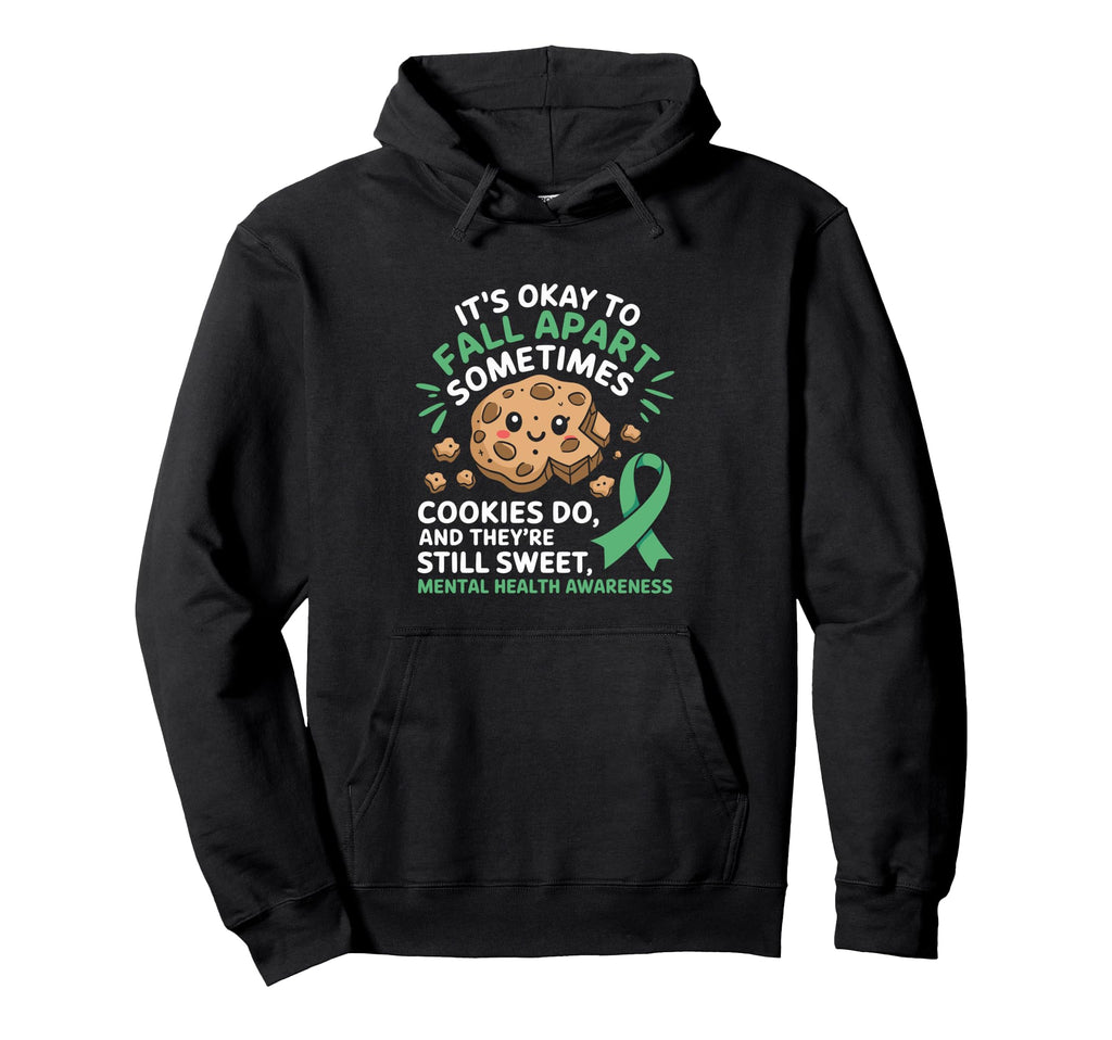 Its Okay To Fall Apart Mental Health Hoodie - Trendy Graphic Unisex - T-Shirt, Sweatshirt, Hoodie