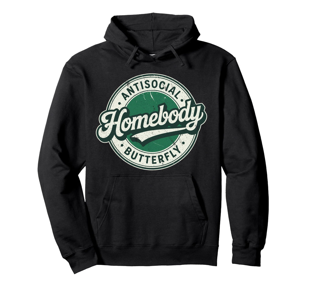 Homebody Antisocial Butterfly Hoodie - Streetwear Style Men Women - T-Shirt, Sweatshirt, Hoodie