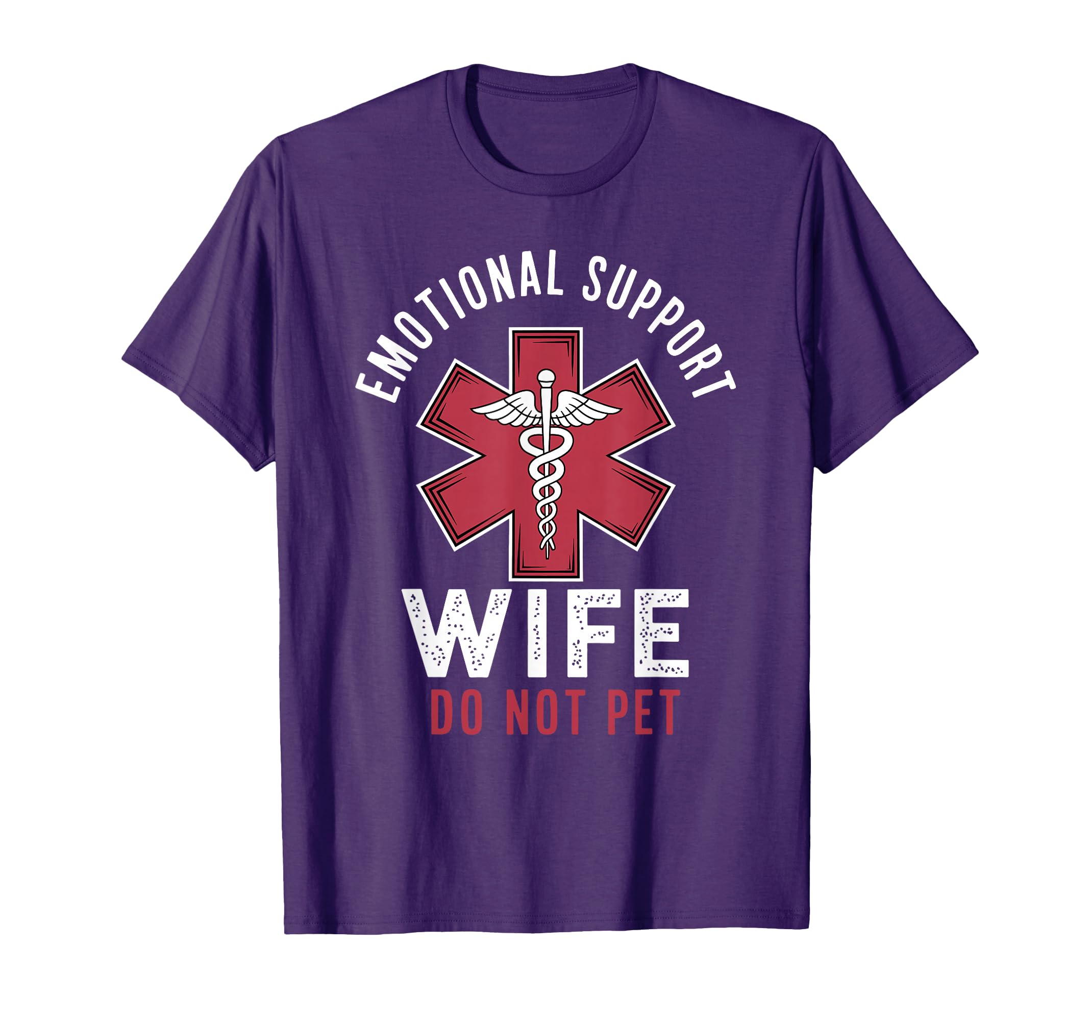 Funny Emotional Support Wife Do Not T-Shirt - Novelty Apparel for Adults - T-Shirt, Sweatshirt, Hoodie