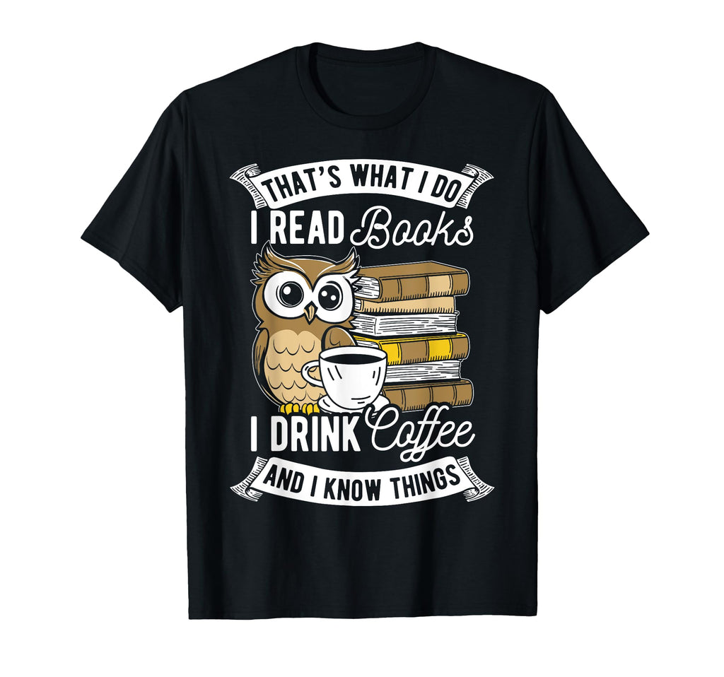 Thats What I Do I Read Book I Drink T-Shirt - Streetwear Style Unisex - T-Shirt, Sweatshirt, Hoodie