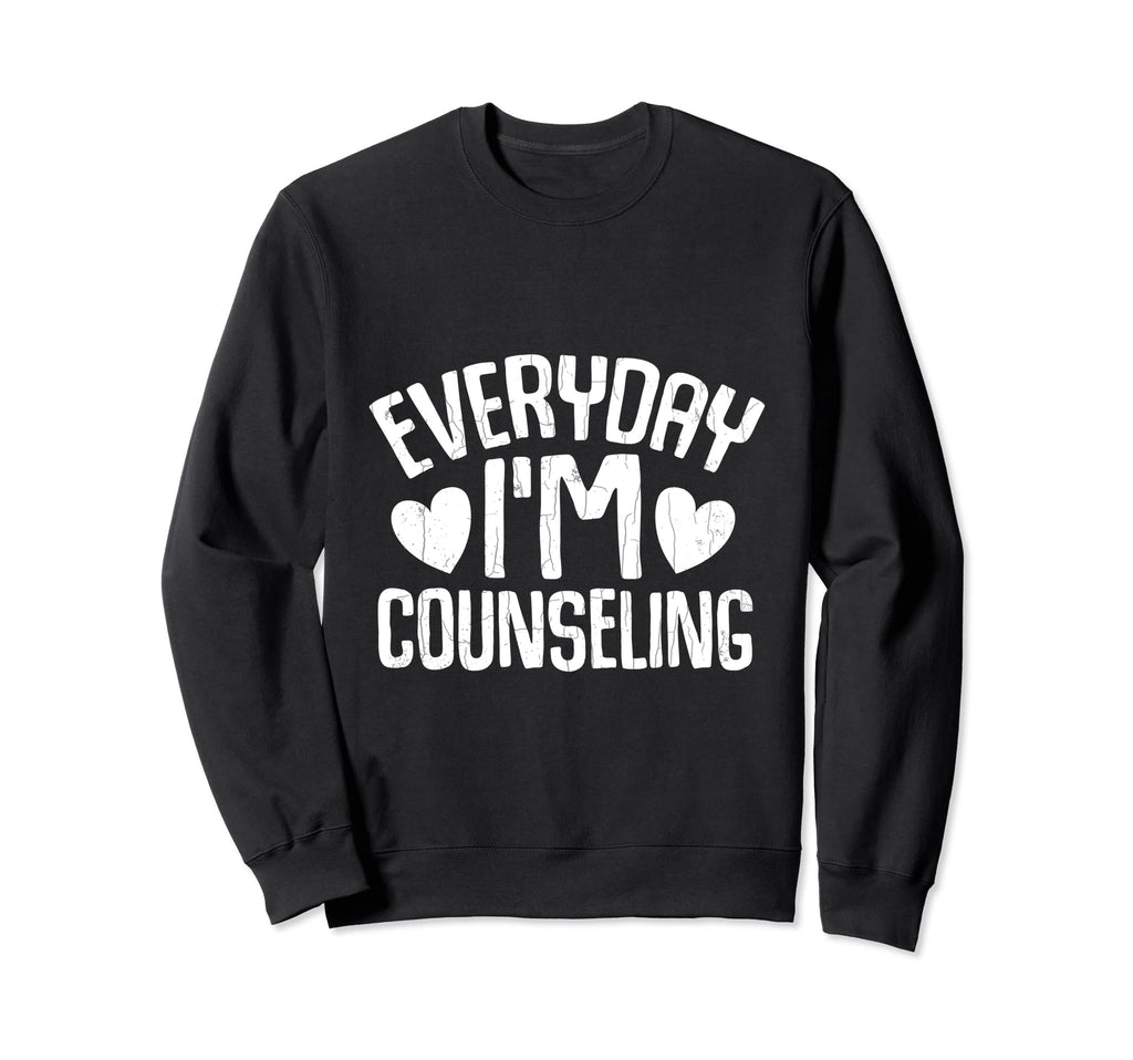 Everyday Im Counseling Mental Sweatshirt - Aesthetic Graphic for Adults - T-Shirt, Sweatshirt, Hoodie