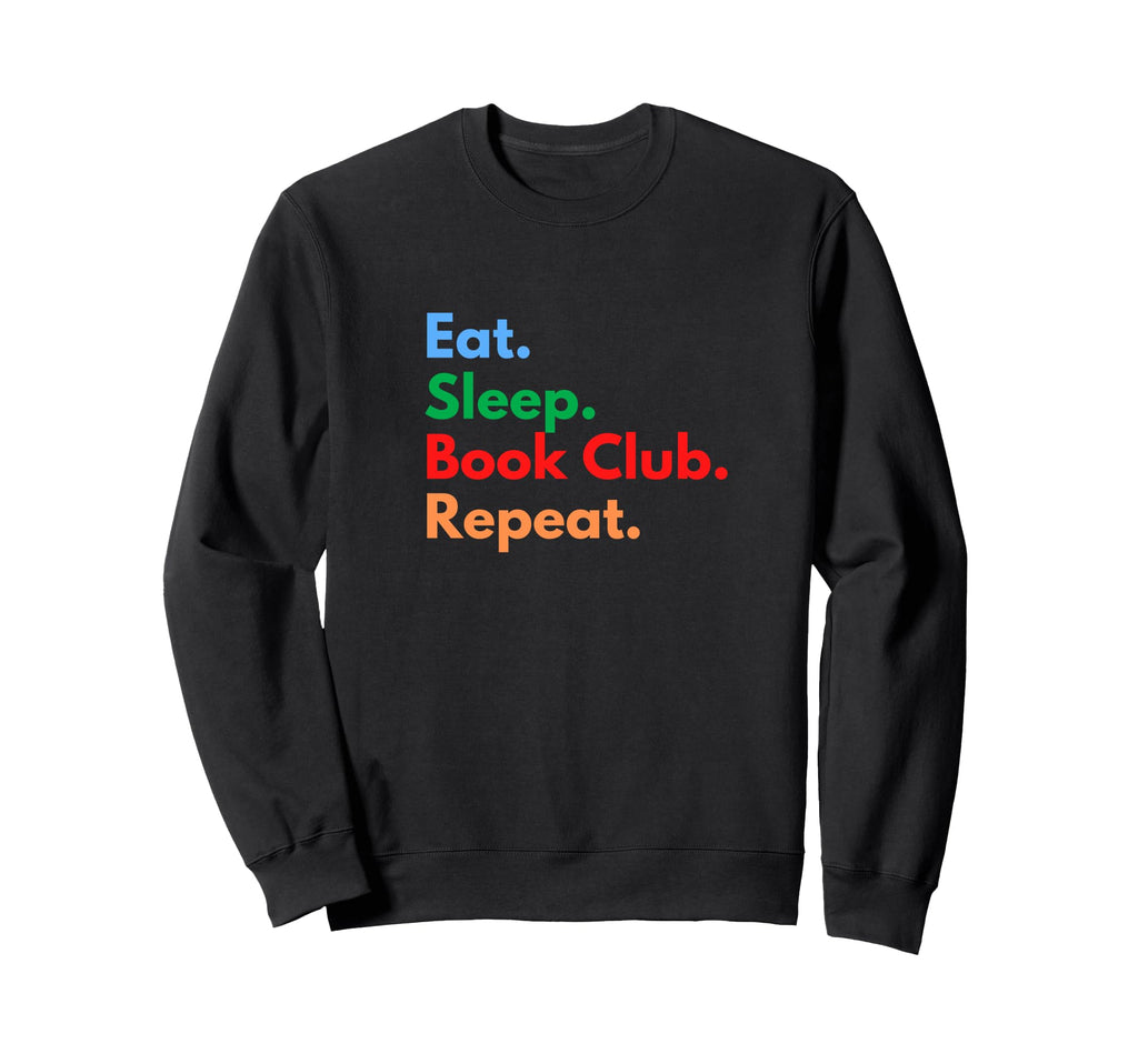 Eat Sleep Book Club Repeat Book Sweatshirt - Minimalist Print for Adults - T-Shirt, Sweatshirt, Hoodie