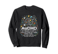 Audhd Neurodivergent Funny Too Many Sweatshirt - Novelty Apparel Men Women - T-Shirt, Sweatshirt, Hoodie
