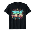 Sensory Overload Im Overstimulated T-Shirt - Minimalist Print for Adults - T-Shirt, Sweatshirt, Hoodie