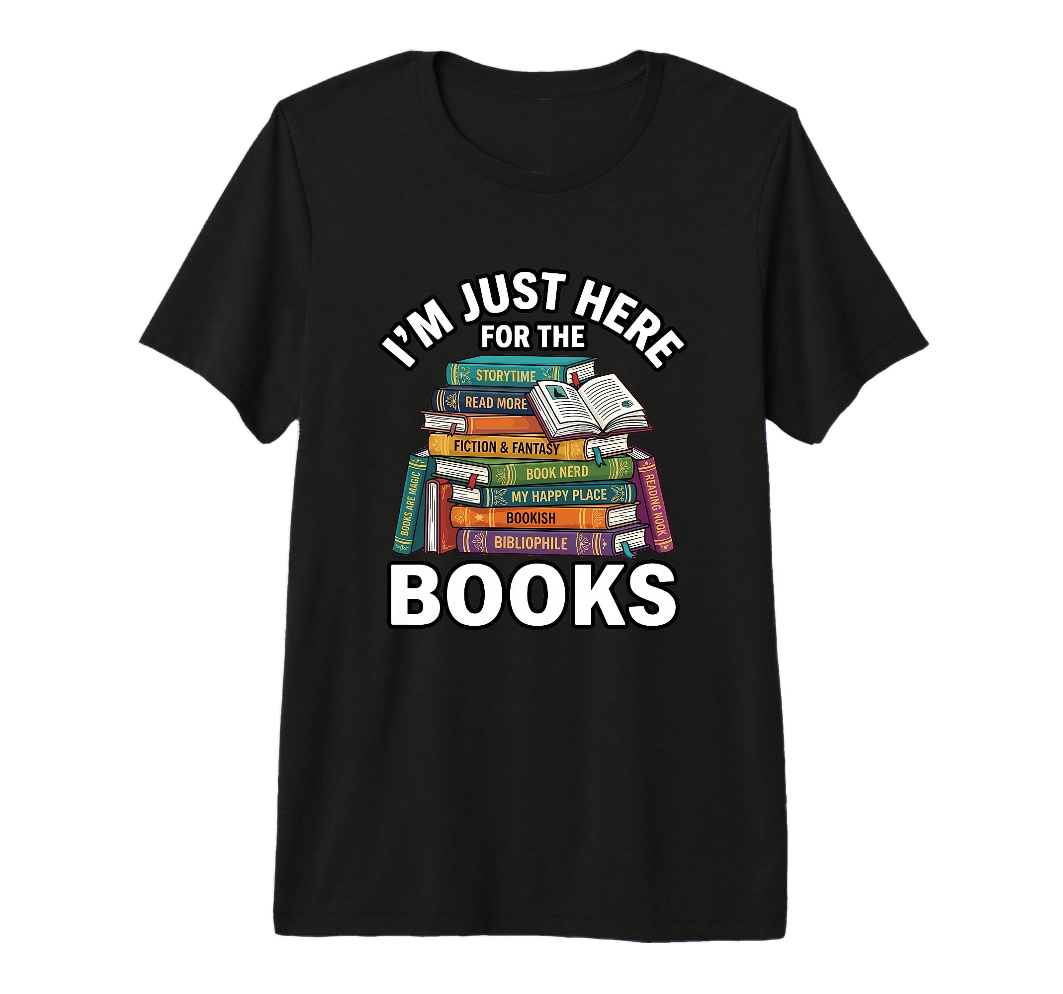Im Just Here Books Bookish T-Shirt - Casual Everyday Wear for Adults - T-Shirt, Sweatshirt, Hoodie
