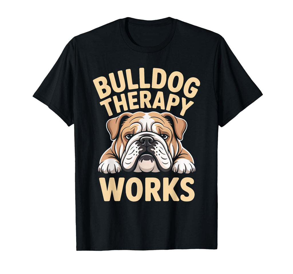 Bulldog Therapy Works Relaxing Calm T-Shirt - Custom Art Print for Adults - T-Shirt, Sweatshirt, Hoodie