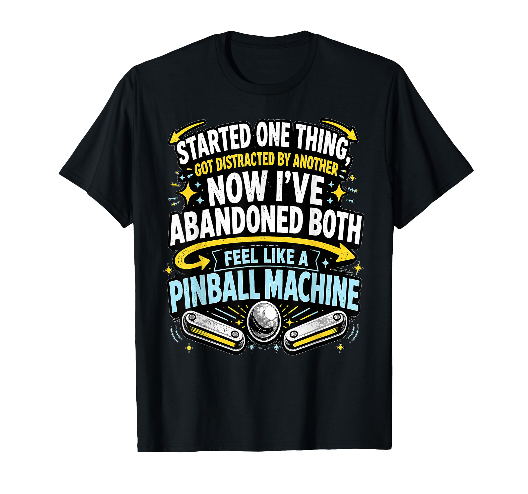Adhd Distracted Meme Funny Pinball T-Shirt - Aesthetic Graphic Men Women - T-Shirt, Sweatshirt, Hoodie