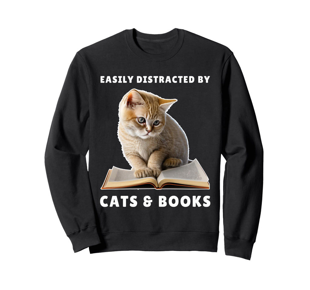 Easily Distracted Cats And Books Sweatshirt - Streetwear Style for Adults - T-Shirt, Sweatshirt, Hoodie