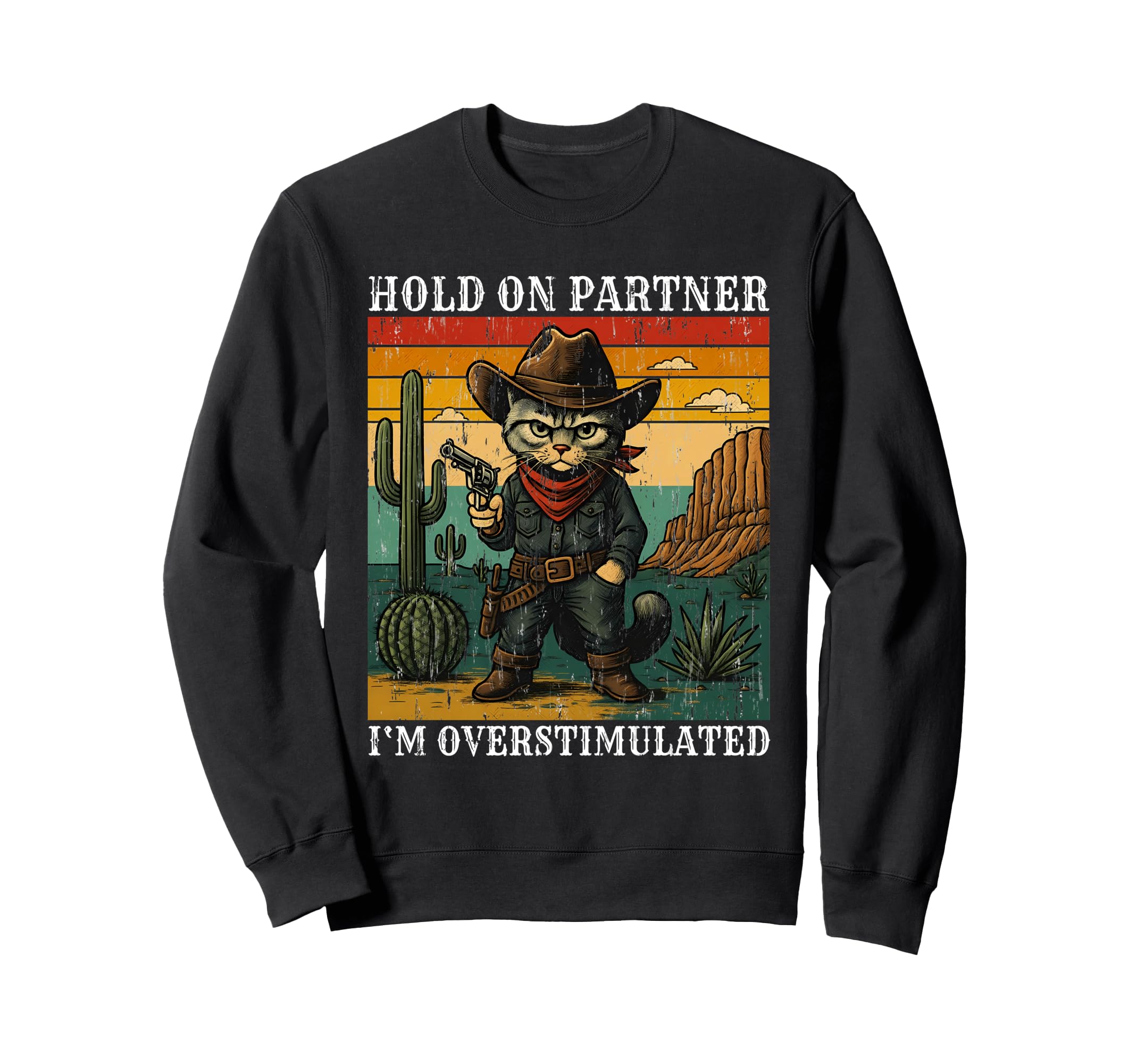 Funny Hold Partner Im Overstimulated Sweatshirt - Graphic Print for Adults - T-Shirt, Sweatshirt, Hoodie