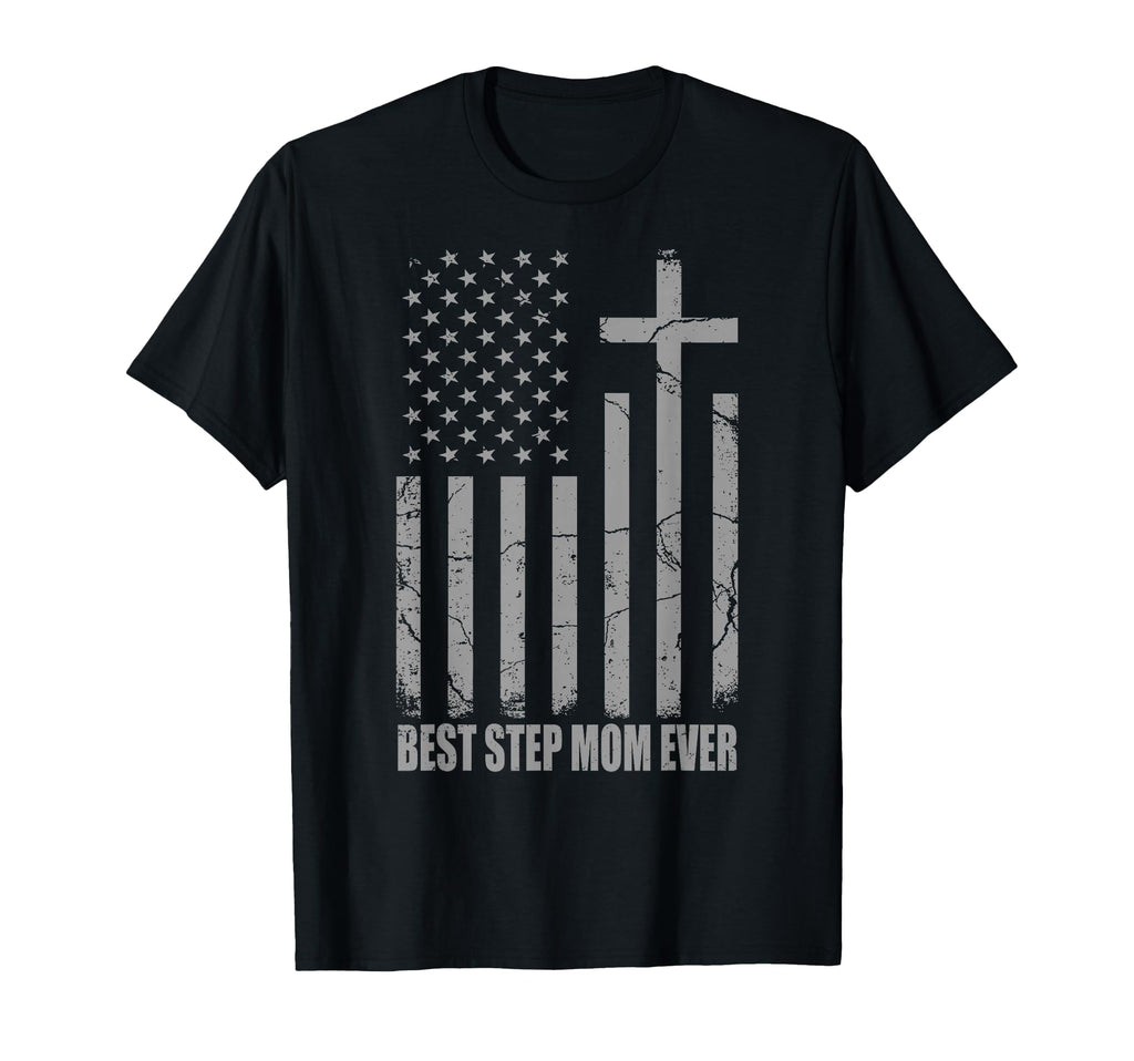 Best Step Mom Ever Christian Patriotic Usa T-Shirt - Unique Graphic Unisex - T-Shirt, Sweatshirt, Hoodie