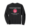 Emotional Support Human Please Dont Pet Sweatshirt - Graphic Print Unisex - T-Shirt, Sweatshirt, Hoodie