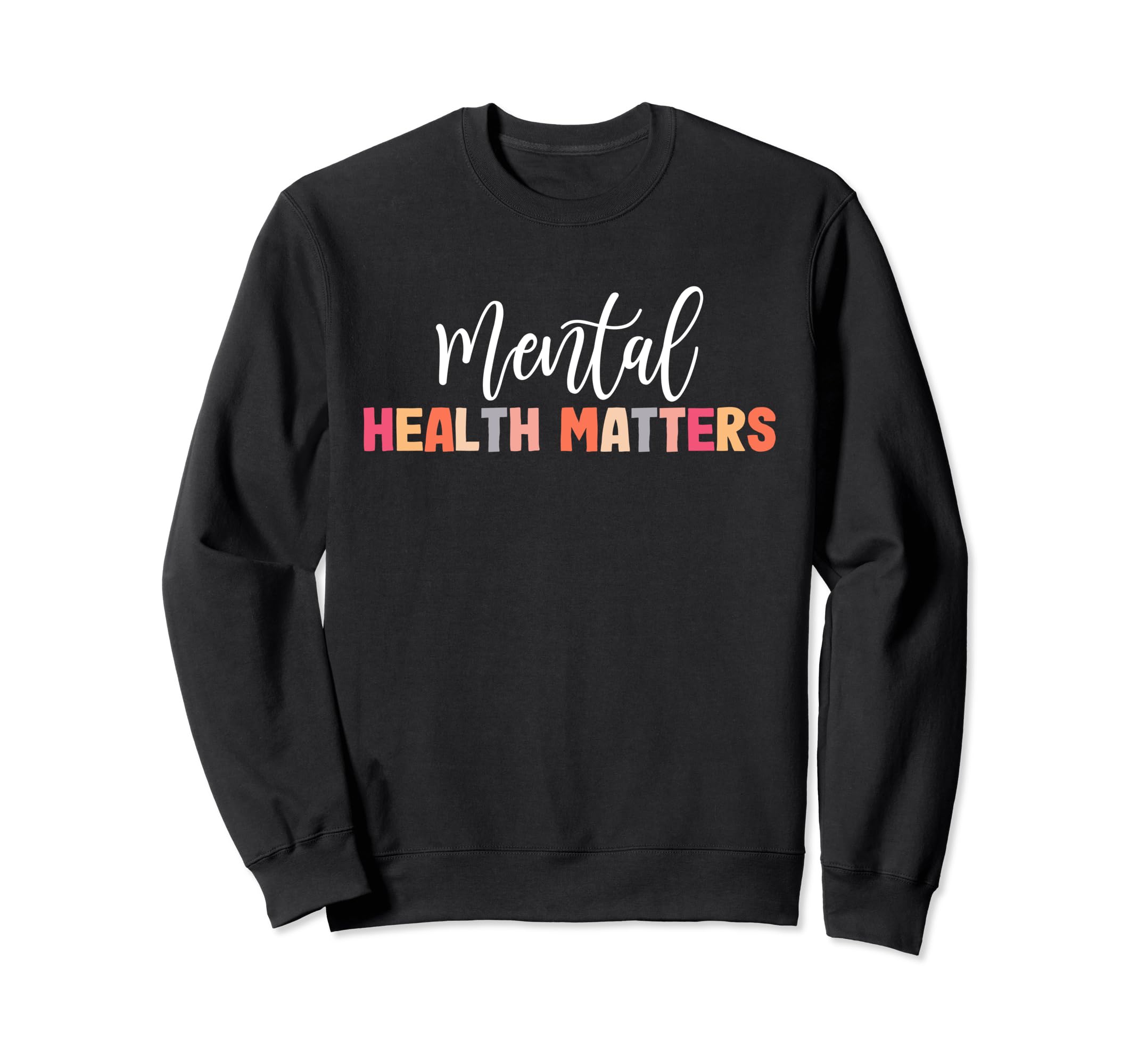 Mental Health Matters Human Sweatshirt - Aesthetic Graphic for Adults - T-Shirt, Sweatshirt, Hoodie