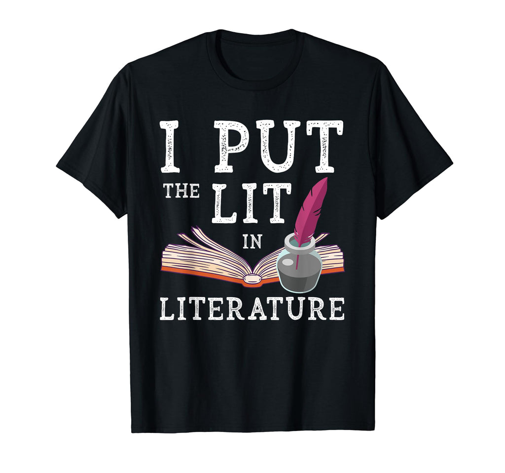I Put Lit Literature Book Lovers T-Shirt - Graphic Print for Adults - T-Shirt, Sweatshirt, Hoodie