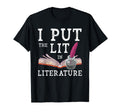I Put Lit Literature Book Lovers T-Shirt - Graphic Print for Adults - T-Shirt, Sweatshirt, Hoodie