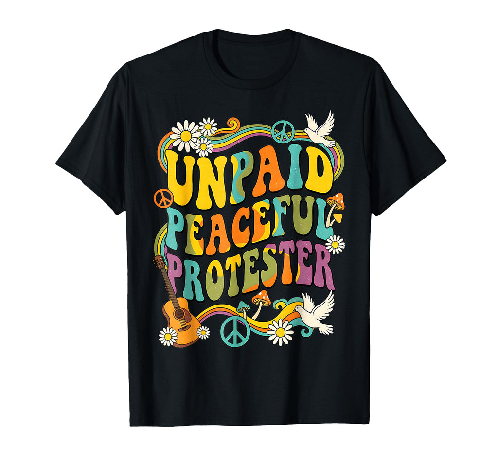Unpaid Peaceful Protester T-Shirt - Unique Graphic for Adults - T-Shirt, Sweatshirt, Hoodie