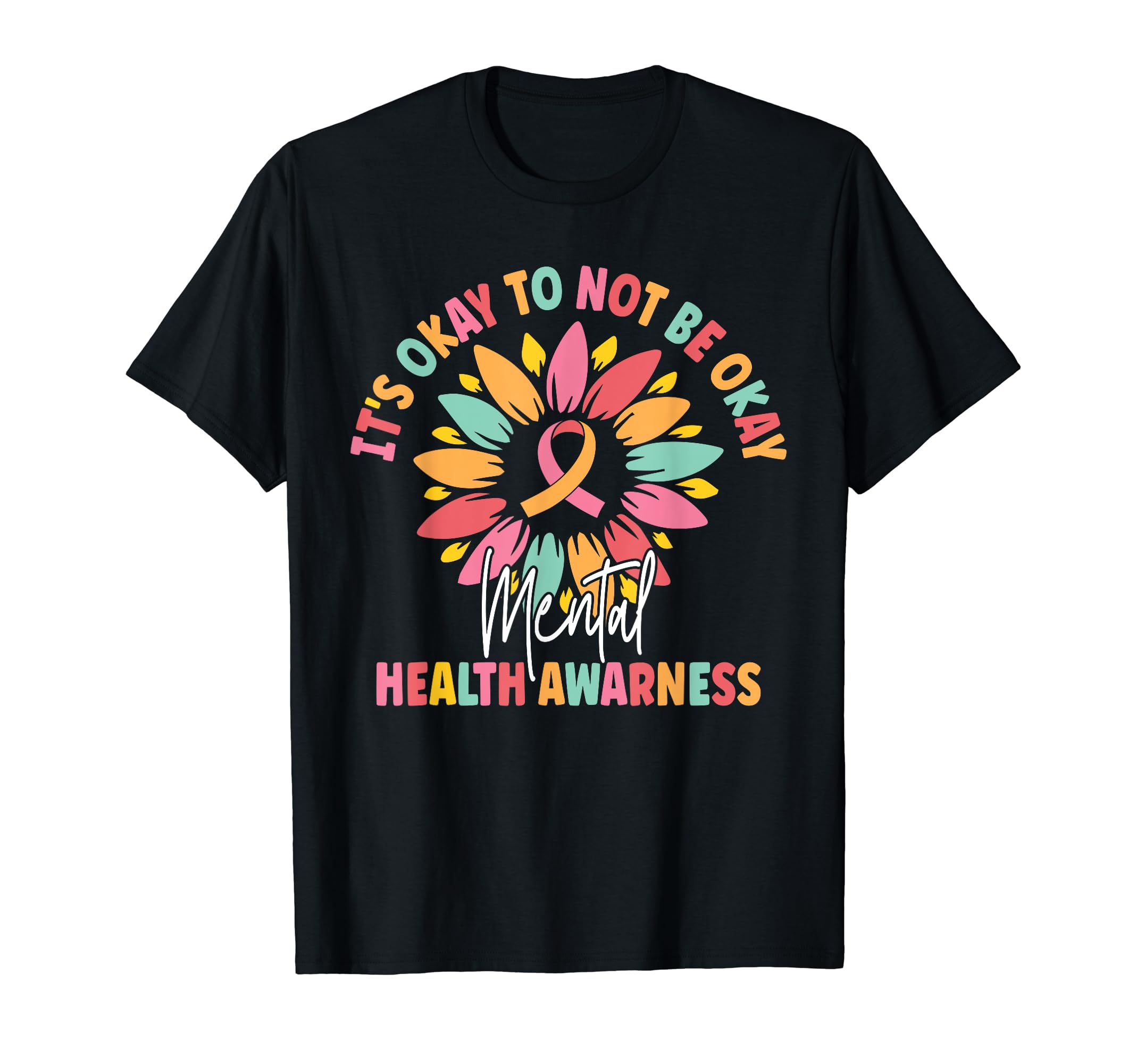 Its Okay To Not Be Okay Mental Health T-Shirt - Fun Novelty Design Unisex - T-Shirt, Sweatshirt, Hoodie