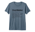 Overthinker Definition Funny Anxiety T-Shirt - Streetwear Style Unisex - T-Shirt, Sweatshirt, Hoodie