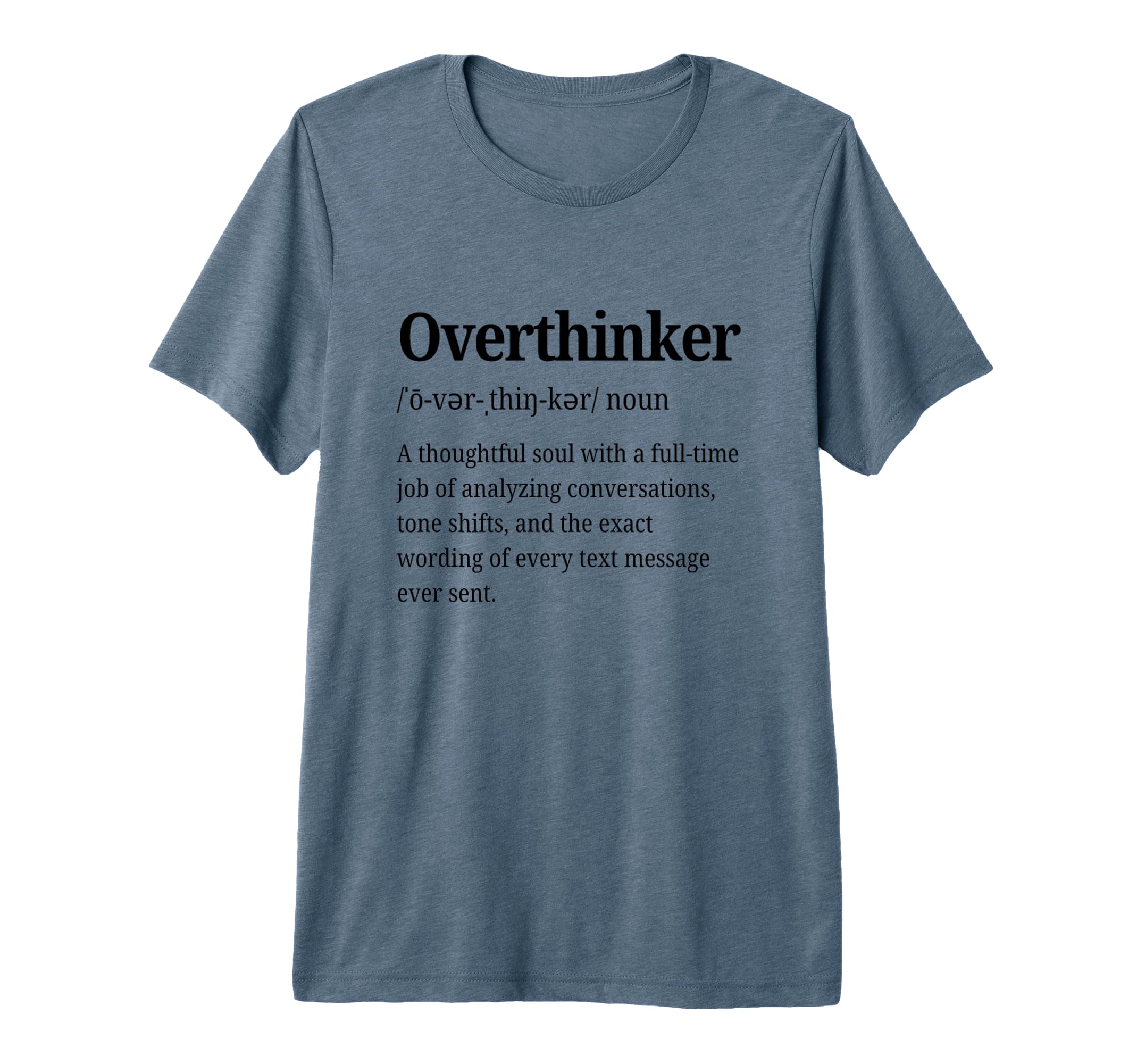 Overthinker Definition Funny Anxiety T-Shirt - Streetwear Style Unisex - T-Shirt, Sweatshirt, Hoodie