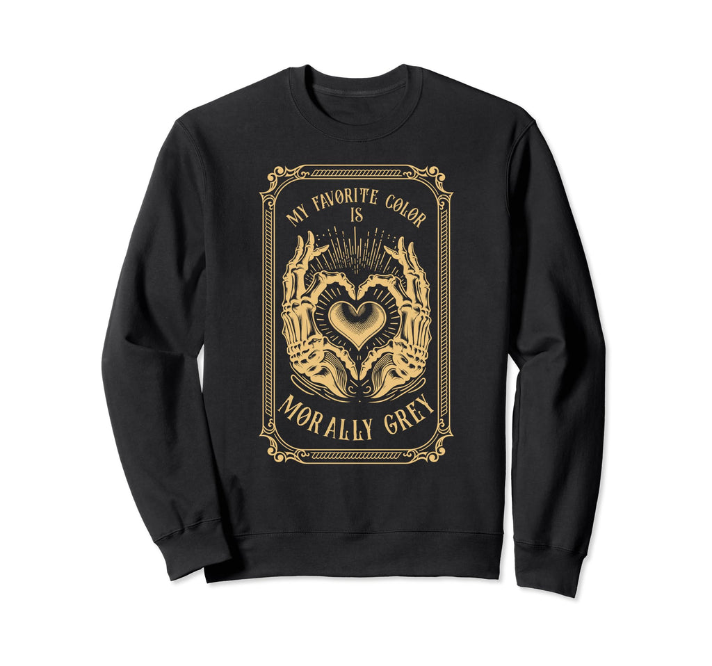 Morally Grey Funny Reading Gift Sweatshirt - Custom Art Print Men Women - T-Shirt, Sweatshirt, Hoodie