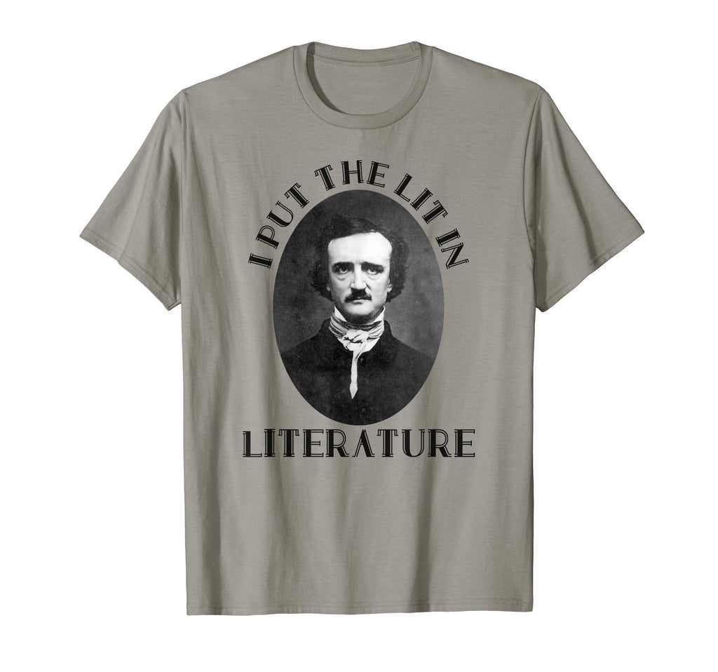 I Put Lit Literature Edgar Allen Poe T-Shirt - Graphic Print for Adults - T-Shirt, Sweatshirt, Hoodie