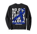 No One This Family Fights Alone Sweatshirt - Streetwear Style Men Women - T-Shirt, Sweatshirt, Hoodie