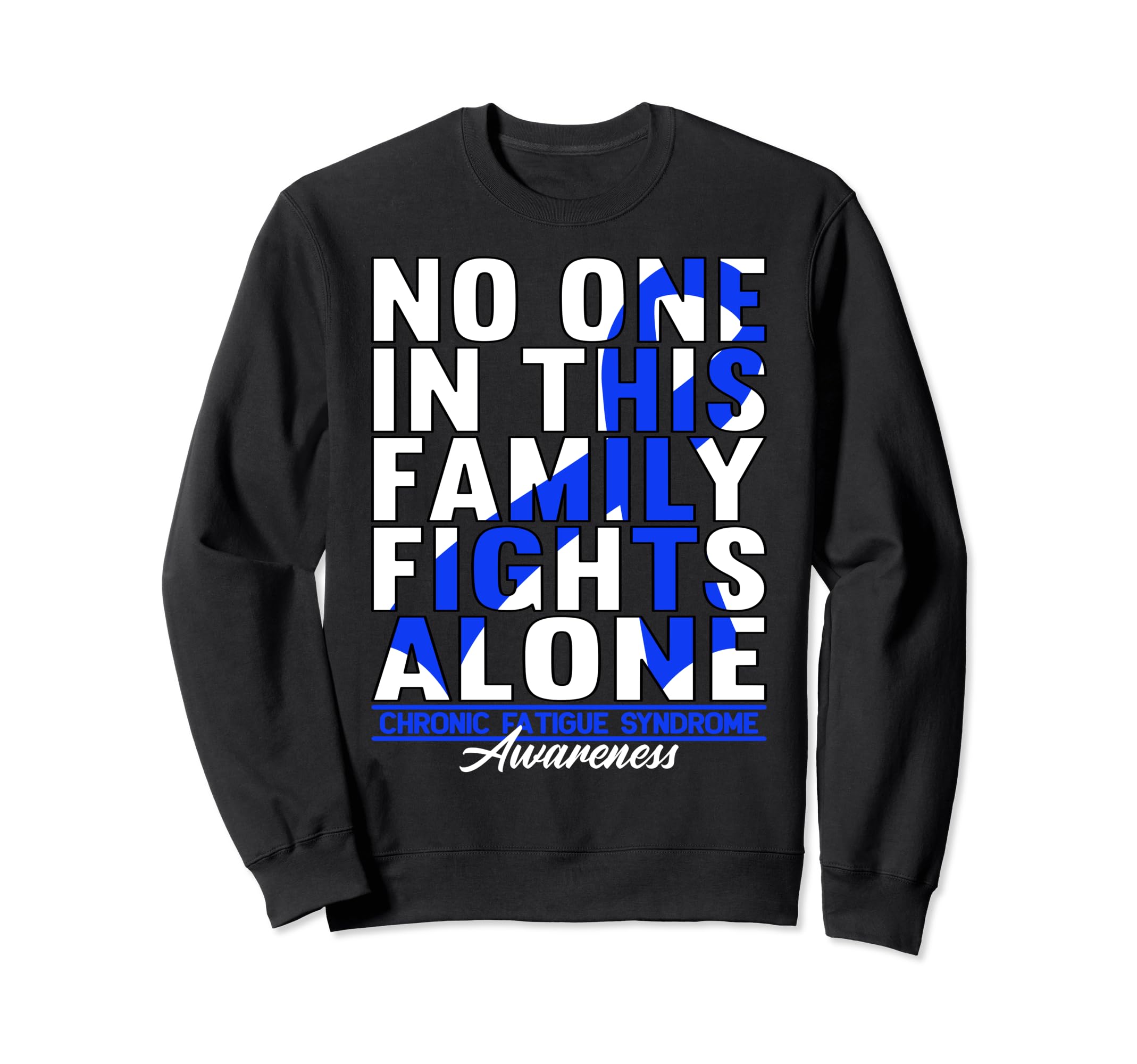 No One This Family Fights Alone Sweatshirt - Streetwear Style Men Women - T-Shirt, Sweatshirt, Hoodie