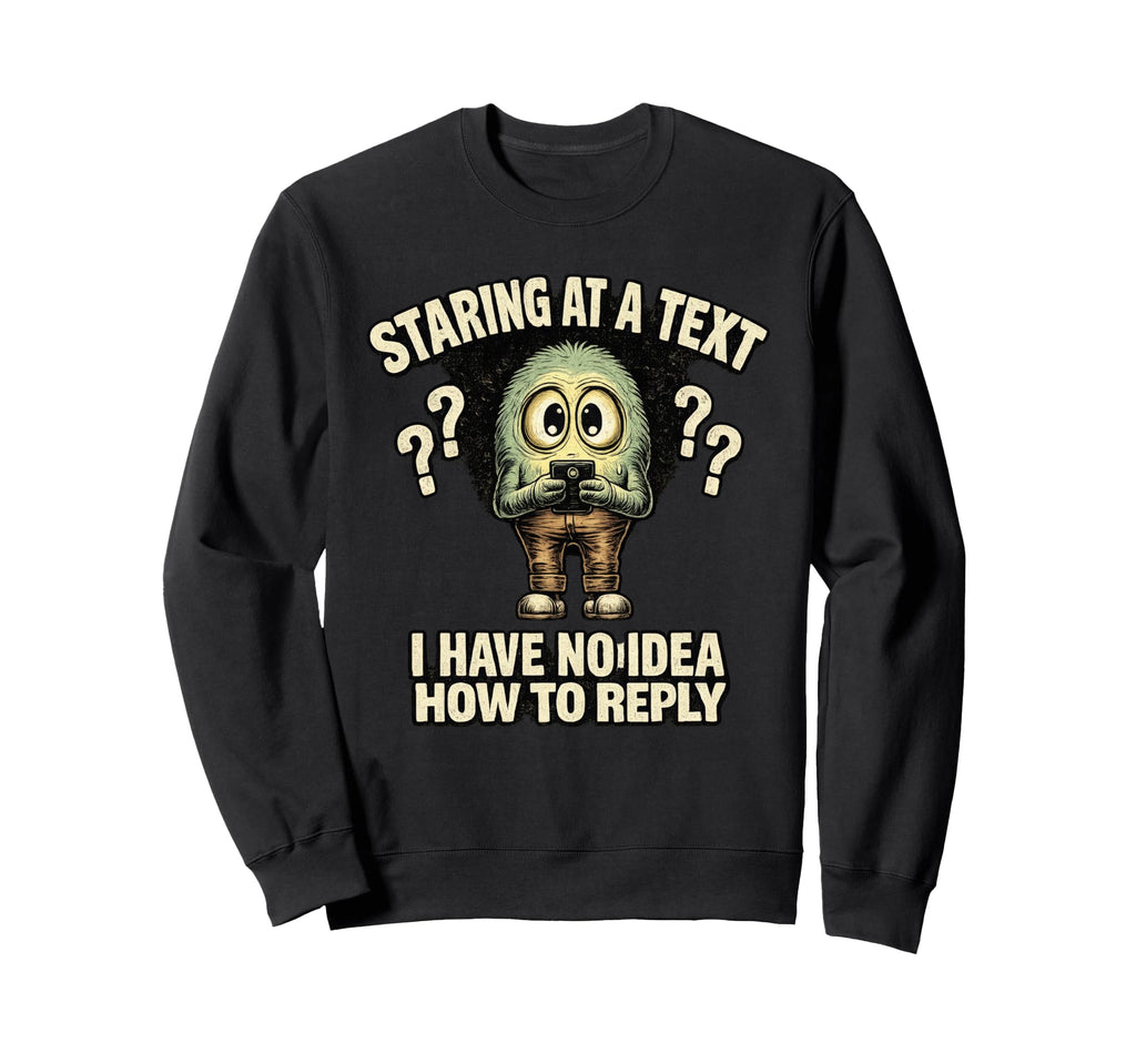 Staring Text Funny Meme Introvert Sweatshirt - Minimalist Print Unisex - T-Shirt, Sweatshirt, Hoodie