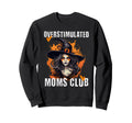 Overstimulated Moms Club Witch Sweatshirt - Trendy Graphic Men Women - T-Shirt, Sweatshirt, Hoodie