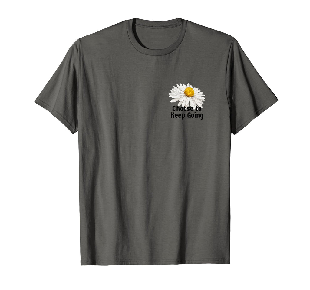 Botanical Choose To Keep Going T-Shirt - Aesthetic Graphic Men Women - T-Shirt, Sweatshirt, Hoodie