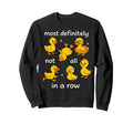 Most Definitely Not All Row Funny Sweatshirt - Custom Art Print Men Women - T-Shirt, Sweatshirt, Hoodie