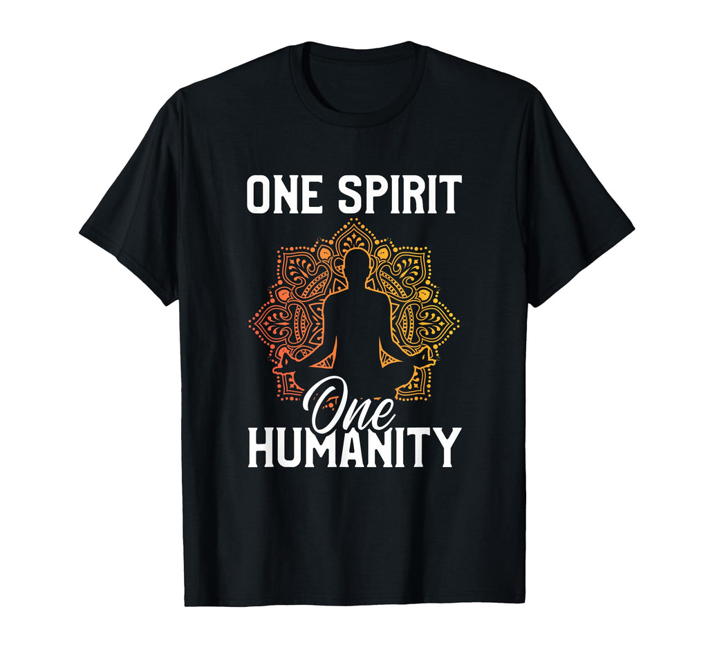 One Spirit One Humanity Yoga Zen T-Shirt - Fun Novelty Design Unisex - T-Shirt, Sweatshirt, Hoodie