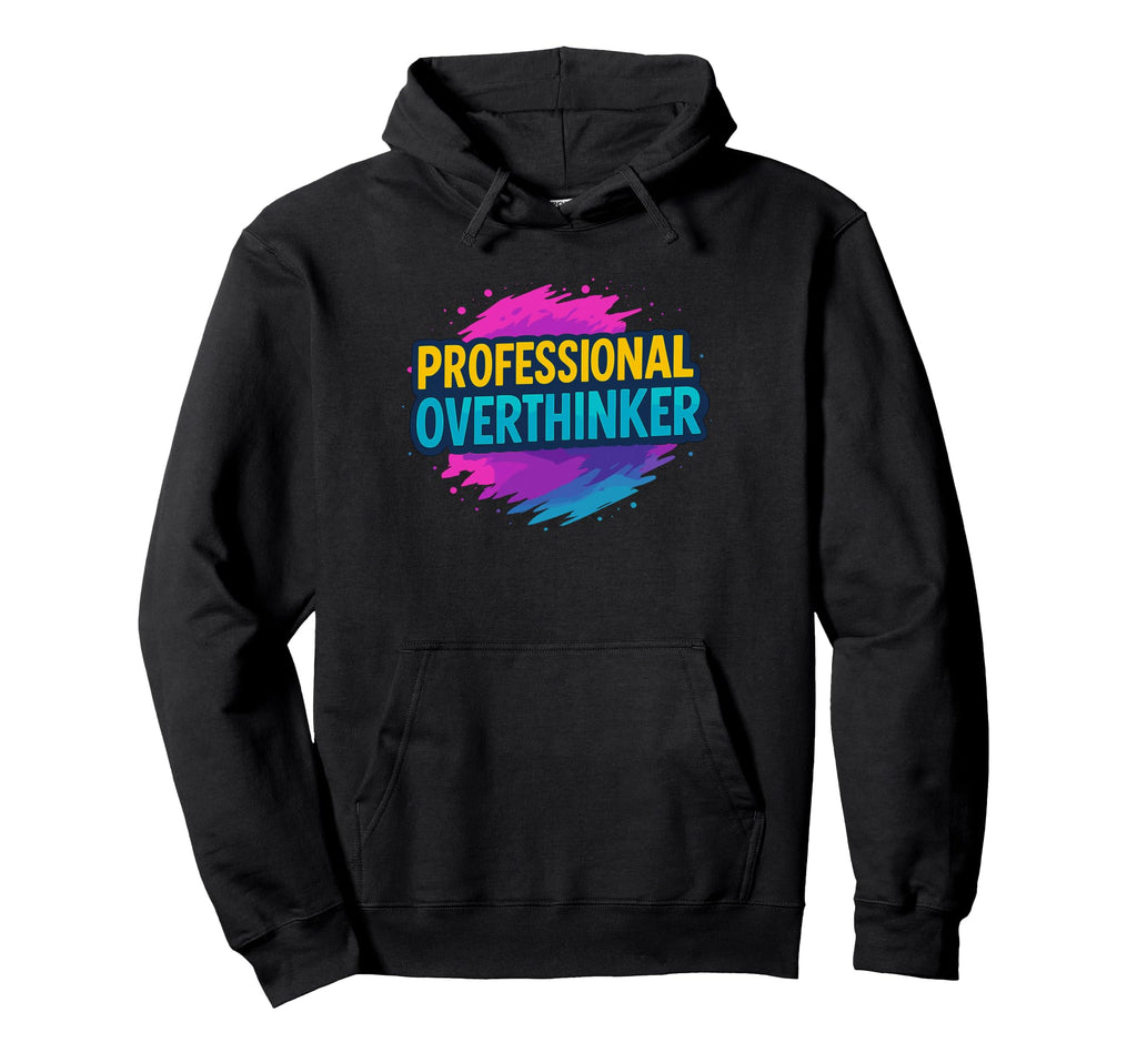 Professional Overthinker Urban Hoodie - Novelty Apparel for Adults - T-Shirt, Sweatshirt, Hoodie