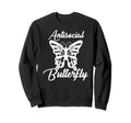 Antisocial Butterfly Sweatshirt - Custom Art Print Men Women - T-Shirt, Sweatshirt, Hoodie