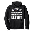 Trusted Mindfulness Meditation Expert Hoodie - Fun Novelty Design Men Women - T-Shirt, Sweatshirt, Hoodie