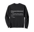 Autism Exhausterwhelmulated Sweatshirt - Casual Everyday Wear Men Women - T-Shirt, Sweatshirt, Hoodie