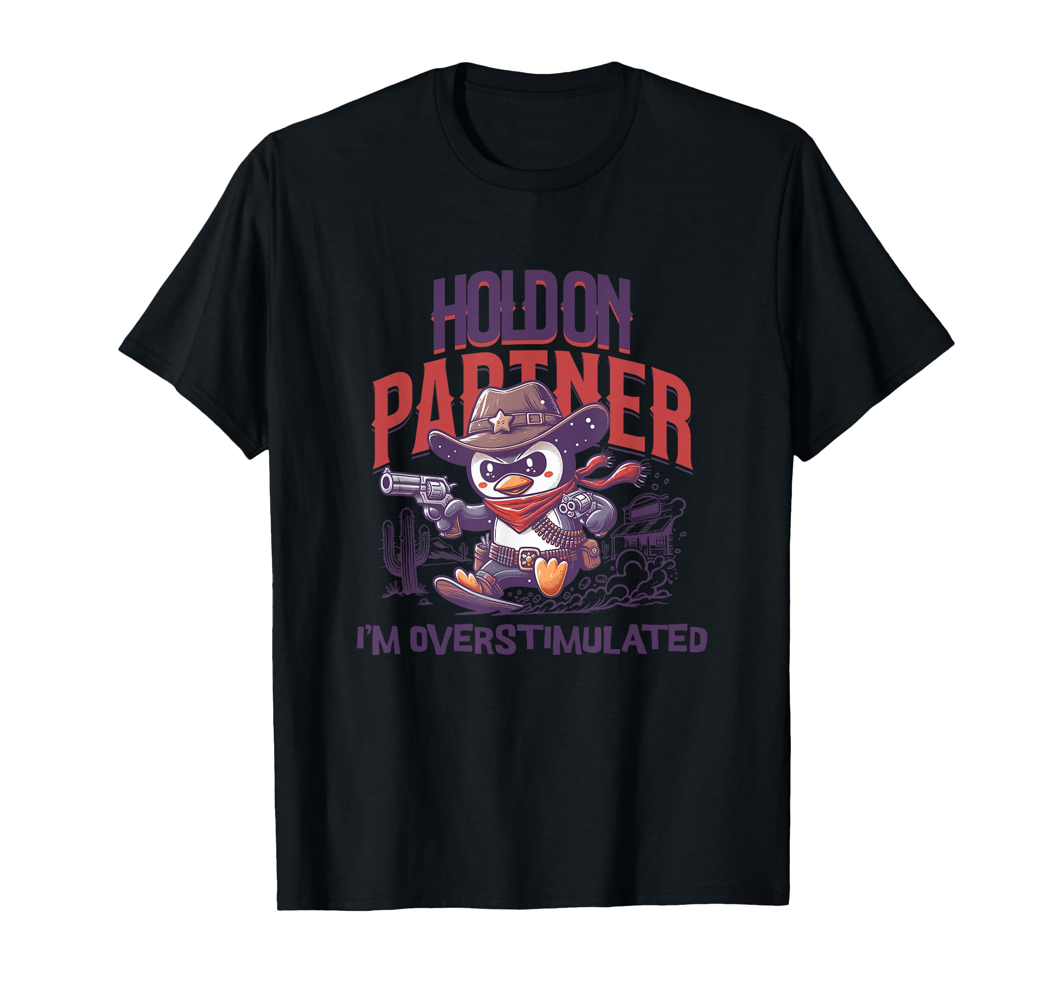 Hold Partner Im Overstimulated T-Shirt - Casual Everyday Wear for Adults - T-Shirt, Sweatshirt, Hoodie