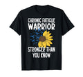 Chronic Fatigue Warrior Stronger Than T-Shirt - Novelty Apparel Men Women - T-Shirt, Sweatshirt, Hoodie