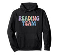 Reading Team Book Lover Teacher Hoodie - Aesthetic Graphic Men Women - T-Shirt, Sweatshirt, Hoodie
