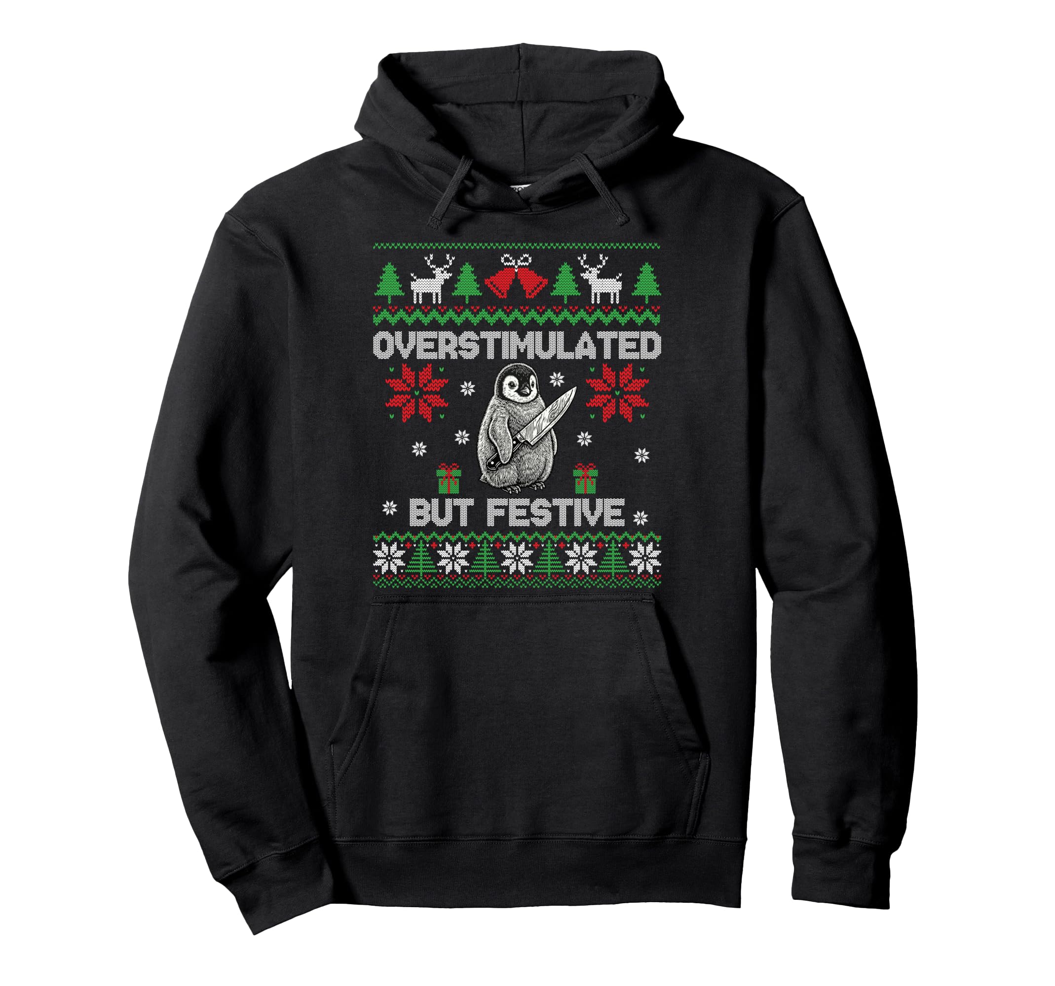 Funny Ugly Overstimulated But Festive Hoodie - Custom Art Print for Adults - T-Shirt, Sweatshirt, Hoodie