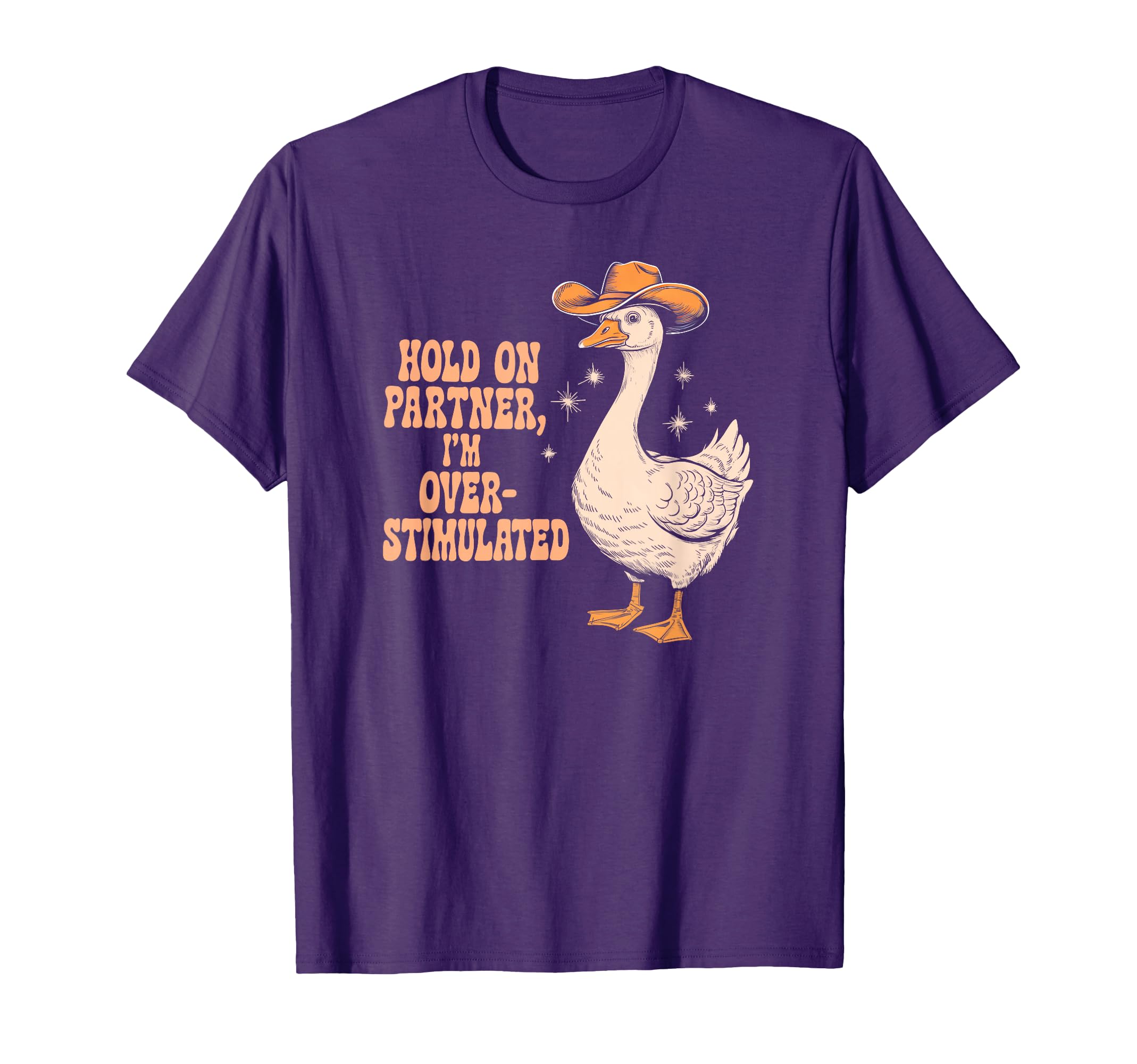 Hold Partner Im Over Stimulated T-Shirt - Casual Everyday Wear for Adults - T-Shirt, Sweatshirt, Hoodie