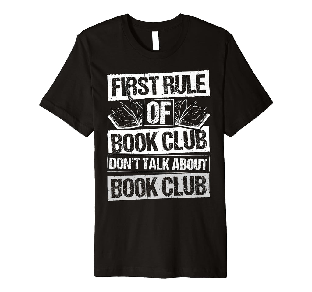 First Rule Book Club Dont Talk T-Shirt - Casual Everyday Wear Men Women - T-Shirt, Sweatshirt, Hoodie